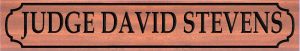 JUDGE DAVID STEVENS sign